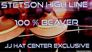 JJ Hat Center Exclusive  STETSON HIGH LINE  100 Beaver [upl. by Haron225]