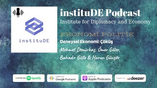 Deneysel Ekonomi Çöküş  Ekonomi Politik  instituDE Podcast 27 [upl. by Krystle]