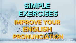 Simple Exercises to Improve your English Pronunciation [upl. by Naugan]