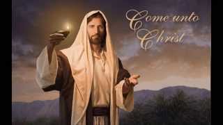 Come Unto Christ with lyrics [upl. by Ellerahc507]