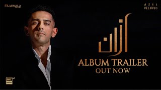 Azaan Sami Khan  AZAAN Official Album Trailer AZEL Records I Filmwala Pictures  ARY Digital [upl. by Kohcztiy]