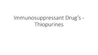 Immunosuppressant Drugs  Thiopurines [upl. by Airretal851]