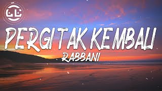 Rabbani  Pergi Tak Kembali Lyrics [upl. by Fia]