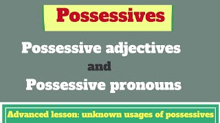 Possessives Possessive adjectives and possessive pronouns  Unknown usages of possessive pronouns [upl. by Eniruam]