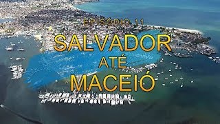 Ep 11  SALVADOR ATÉ MACEIÓ  49 horas de velejada  49 hours of sailing [upl. by Nolyaw]