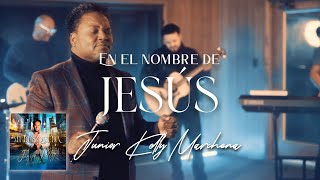 En el Nombre de Jesús  JuniorKellyMarchena  Video Clip [upl. by Eelimaj22]