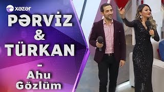 Pərviz Bülbülə amp Türkan Vəlizadə  Ahu Gözlüm [upl. by Ellenehc]