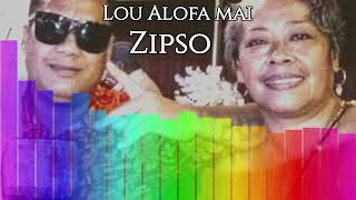 Zipso  Lou Alofa Mai Audio [upl. by Runstadler]