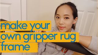 RUGS 101  How to make a gripper frame for rug tufting punch needle and rug hooking [upl. by Eeresid]