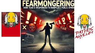 Fearmongering How Fear is Weaponized to Manipulate Public Opinion [upl. by Burkhardt]