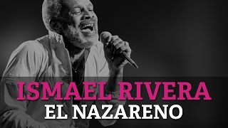 Ismael Rivera  El Nazareno [upl. by Shepard]