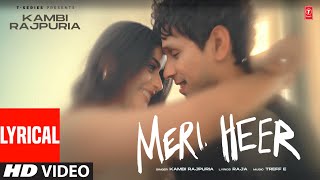 MERI HEER Full Video With Lyrics  KAMBI RAJPURIA  Latest Punjabi Songs 2024  TSeries [upl. by Kcod]