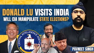 Donald Lu Visits India  Will CIA Manipulate State Elections [upl. by Marba]