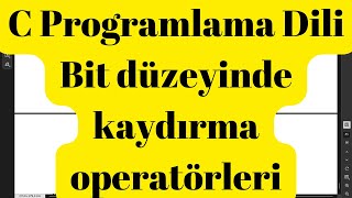 C Programlama Dili Bit düzeyinde kaydırma operatörleri [upl. by Karin]