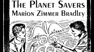 The Planet Savers ♦ By Marion Zimmer Bradley ♦ Science Fiction ♦ Audiobook [upl. by Revkah]