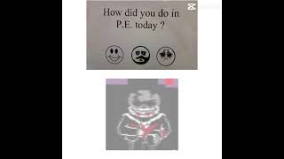 How did you in pe today [upl. by Aronle]