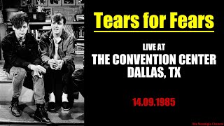 Tears for Fears  Live in Dallas 14091985 [upl. by Ailati]