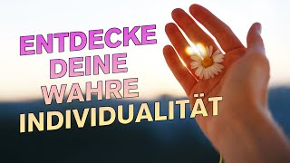 Entdecke deine wahre Individualität [upl. by Erick]