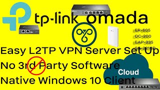 LC EP13 L2TP VPN Server with TPLink Omada ER7206 ER605  Native Windows VPN client [upl. by Serge]