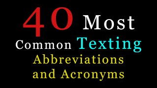 The 40 Most Common Texting Abbreviations and Acronyms [upl. by Mccallum]