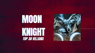 Moon Knight Top 30 Villains [upl. by Nitsur251]