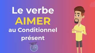 Le Verbe Aimer conditionnel présent To like frenchconjugation aimer conditional [upl. by Mufinella]