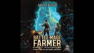 FULL AUDIOBOOK  Seth Ring  Battle Mage Farmer 5  Transformation  Part 2 [upl. by Nilesoy]