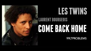 Come Back Home  Les Twins  Laurent Bourgeois [upl. by Kort]