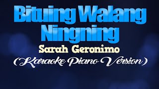 BITUING WALANG NINGNING  Sarah Geronimo KARAOKE PIANO VERSION [upl. by Adnawed685]