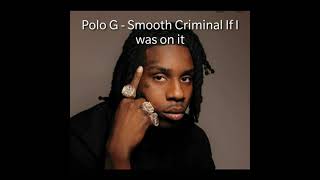 If I was on the Polo G  Smooth Criminal Remix [upl. by Airol]