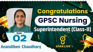 Anandiben Chaudhary  GPSC NURSING SUPERINTENDENT CLASS  II  RANK  02  gyanlive [upl. by Llevol]