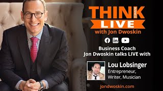 Jon Dwoskin Talks LIVE with Lou Lobsinger Entrepreneur Writer Musician [upl. by Kiyohara49]