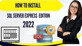 Do you want to know how to install SQL Server Express 2022  Install SQL Server Express Edition 2022 [upl. by Doone]