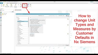 Unit types and measures in Nx siemens  How to change Unit in unigraphics PLM CAD CAM software [upl. by Alvarez]