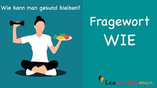 Fragewort WIE  WFragen   Learn German Grammar  A1A2 [upl. by Liauqram]