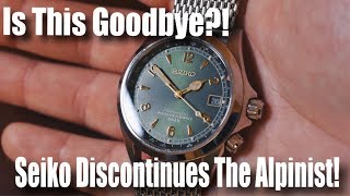 Is This Goodbye Seiko Discontinues The Alpinist [upl. by Sirraj]