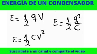 ENERGÍA DE UN CONDENSADOR O CAPACITORES FÓRMULAS [upl. by Rosenzweig]