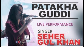 Patakha Guddi  Full Video Song  Sehar Gul Khan  Live Concert  Eyecomm Studio [upl. by Berfield]