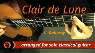 Clair de Lune Suite Bergamasque by C Debussy classical guitar arrangement by Emre Sabuncuoğlu [upl. by Lello]