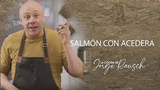 ¿Cómo preparar salmón con acedera l Jorge Rausch [upl. by Purdum872]