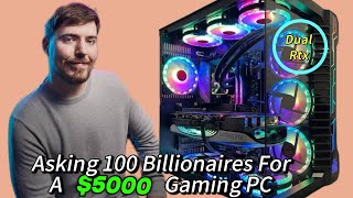 Asking billionaires for a amp5000 dollar gaming pc [upl. by Dickey577]