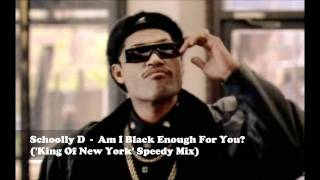 Schoolly D  Am I Black Enough For You King Of New York Speedy Mix [upl. by Eudoxia]