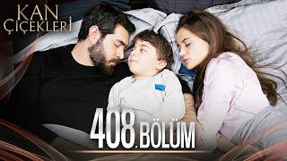 Kan Çiçekleri 408 Bölüm [upl. by Novahs]