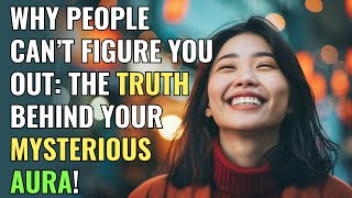 Why People Can’t Figure You Out The Truth Behind Your Mysterious Aura  Awakening  Spirituality [upl. by Hoehne]