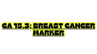 CA 153 BREAST CANCER MARKER [upl. by Yslehc]