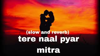 TERE NAAL PYAR MITRA slow and reverb vikash gurjar vandana jangir trending song vipin gurjar [upl. by Llemert]