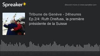 Podcast «La Voix des femmes» 24 Ruth Dreifuss la première présidente de la Suisse [upl. by Regine]