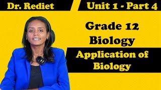 Grade 12 Biology Unit 1 Application of Biology Part 4  with Detail Explanation  Dr Rediet [upl. by Nahta]