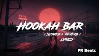 hookah bar  himesh reshammiya  slowed  reverb  lofi song [upl. by Mani498]