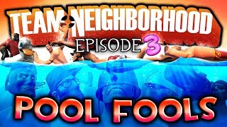 Team Neighborhood  Episode 3  Pool Fools [upl. by Llebasi]